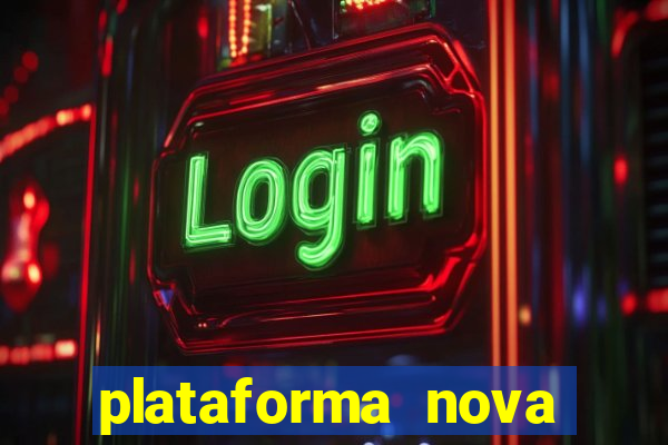 plataforma nova lançada hoje